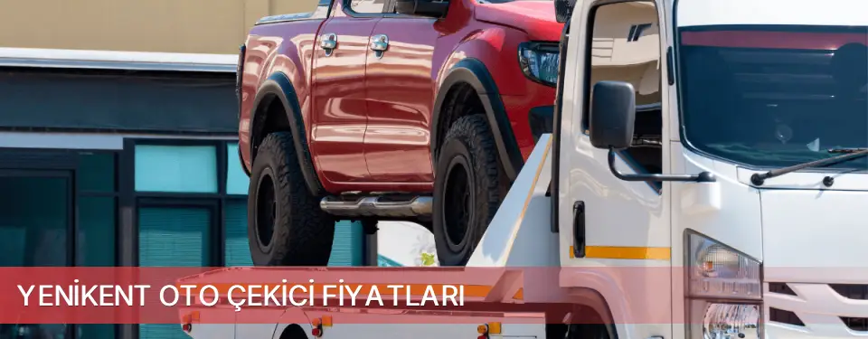 Yenikent İlçemi Oto Çekici Fiyatları